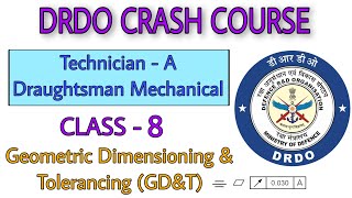 8 DRDO CRASH COURSE  GEOMETRIC DIMENSIONING amp TOLERANCING  DRAUGHTSMAN MECHANICAL  TECHNICIAN A [upl. by Pietra]