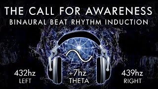 The Call For Awareness  Theta Binaural Beat on 432hz [upl. by Artemed]