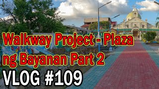 Walkway Project  Plaza ng Bayanan Part 2 [upl. by Eirahs38]