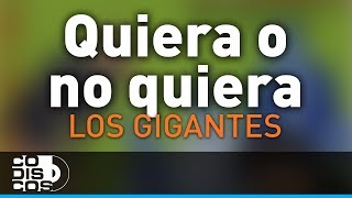 Quiera o No Quiera Los Gigantes Del Vallenato  Audio [upl. by Lyda]