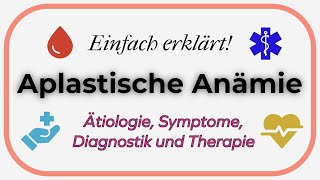 Aplastische Anämie Einfach erklärt  Ätiologie Pathogenese Symptome und Behandlung [upl. by Ahseiyt14]