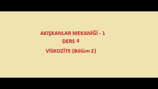 Akışkanlar Mekaniği  1 Ders 4 VİSKOZİTE Bölüm 2 [upl. by Nhabois]