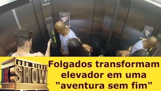 Folgados transformam elevador em uma quotaventura sem fimquot [upl. by Hortense]