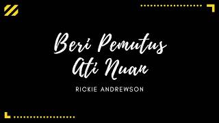 Beri Pemutus Ati Nuan  Rickie Andrewson Karaoke [upl. by Dulsea782]