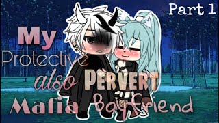 ✨My protective also pervert Mafia boyfriend✨••🖤13🖤••🔐GLMM🔐••🌹Inspired🌹 [upl. by Olivann]