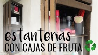 DIY Estanterías con cajas de fruta ¡Recicla fácil [upl. by Sremlahc852]