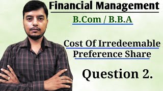 Cost Of Irredeemable Preference Share Capital  Questions On Cost of Preference Share Capital 2 [upl. by Immanuel60]