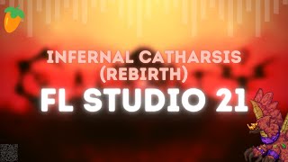 Infernal Catharsis Rebirth  FL Studio 21 Remix OLD [upl. by Nobe851]