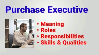 Purchase executive Job description  purchase executive roles and responsibilities  meaning skills [upl. by Hess279]