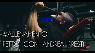 ALLENAMENTO PETTO CON ANDREA PRESTI [upl. by Anrahc181]