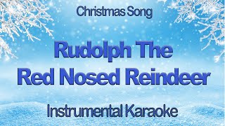 Rudolph The Red Nosed Reindeer Christmas Instrumental Karaoke with Lyrics [upl. by Gannon]