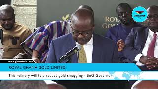 BoG Governor touts benefits of Ghana receiving an LBMA accreditation [upl. by Niemad]