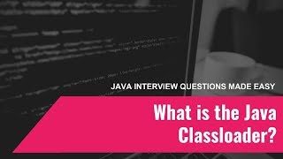 Java Interview Questions Made Easy 2 What is the Classloader [upl. by Enaitsirhc]