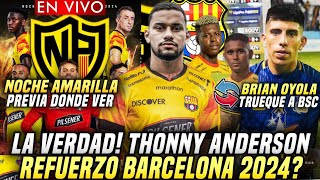 CERCA NUEVO REFUERZO BARCELONA SC PREVIA NOCHE AMARILLA 2024 BRIAN OYOLA a BARCELONA por TRUEQUE [upl. by Ecarg]