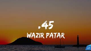 45  Wazir Patar  Lyrics Video  New Punjabi Song 2024  Latest Punjabi Songs 2024 Lyrical punjab [upl. by Nollid153]