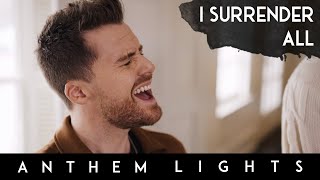 I Surrender All Acapella  Anthem Lights Cover [upl. by Cleodell]