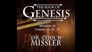 Chuck Missler  Genesis Session 18 Chapters 23 25 27 [upl. by Maighdlin]