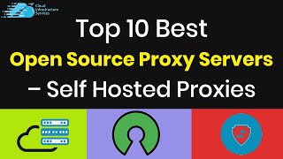 Top 10 Best Open Source Proxy Servers – Self Hosted Proxies [upl. by Ruffi239]