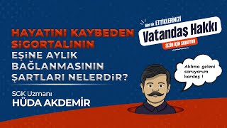 quotEşe Ölüm Aylığı Nasıl Bağlanırquot  SGK Uzmanı Hüda AKDEMİR [upl. by Esilehs]