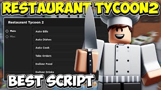 BEST Restaurant Tycoon 2 Script  Auto Farm Auto Cook amp More  MAKE YOUR RESTAURANT AUTOMATIC [upl. by Donaugh]