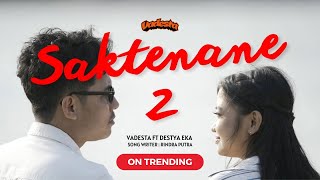 Vadesta Ft Destya Eka  Saktenane 2 Official Music Video [upl. by Aldos]