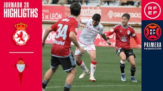 Resumen PrimeraFederación  CyD Leonesa 00 RC Celta Fortuna  Jornada 28 Grupo 1 [upl. by Gunner]