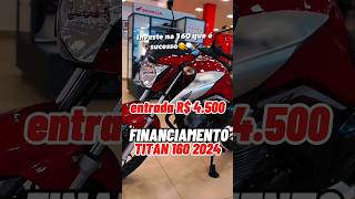 TITAN 160 MODELO 2024 NO FINANCIAMENTO ENTRADA DE R 4500 titan160 honda loucospormotos motos [upl. by Wendelina890]