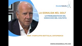 La Gonalgia nel golf  Prof Pierfilippo Bottiglia ortopedico [upl. by Mallissa]