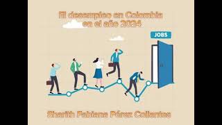 Podcast el desempleo en Colombia en el año 2024 [upl. by Steddman]