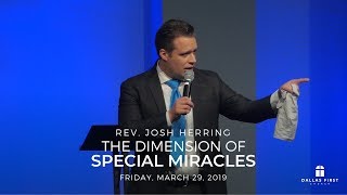 Rev Josh Herring  The Dimesion of Special Miracles [upl. by Nastassia]