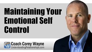 Maintaining Your Emotional Self Control [upl. by Kore]