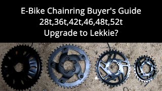 Ebike Chainring Buyers Guide Which size is best Is it worth getting a Lekkie What is a Lekkie [upl. by Benedict]