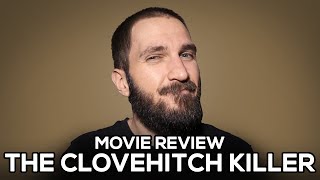 The Clovehitch Killer  Movie Review  No Spoilers [upl. by Aprilette]