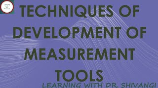 Techniques Of Development Of Measurement Tools [upl. by Nishom186]