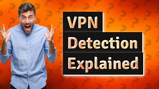 Can a VPN be detected [upl. by Sweatt]