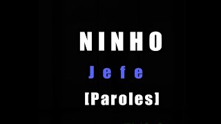 NinhoJefe ParolesLyrics [upl. by Eikcid62]