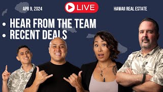 Apr09 2024 Hear From The Team Recent Deals LIVE Hawaii Real Estate [upl. by Hutton343]