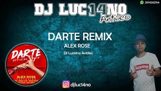 DARTE REMIX  DJ Luc14no Antileo Ft Dj Garo Rmx  ALEX ROSE [upl. by Noeht]