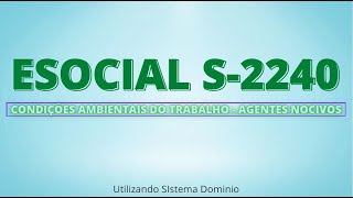 SST  Envio do Evento do Esocial S2240  Utilizando Sistema Dominio [upl. by Noret]