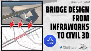 BRIDGE DESIGN FROM INFRAWORKS TO CIVIL 3D [upl. by Rehpotsirhc490]