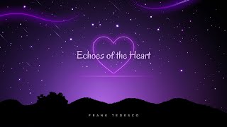 Frank Tedesco  Echoes of the Heart Official Audio [upl. by Anitac221]