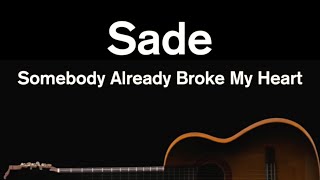 Somebody Already Broke My Heart  Sade Acoustic Karaoke [upl. by Hukill]