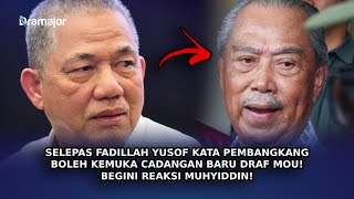 SELEPAS Fadillah Yusof Kata Pembangkang Boleh Kemuka Cadangan Baru Draf MoU Begini Reaksi Muhyiddin [upl. by Gamages809]