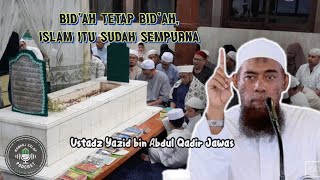 BID’AH TETAP BID’AH ISLAM ITU SUDAH SEMPURNA  USTADZ YAZID BIN ABDUL QADIR JAWAS [upl. by Maidy232]