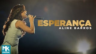 Aline Barros  Esperança Ao Vivo  DVD Extraordinária Graça [upl. by Elsi]