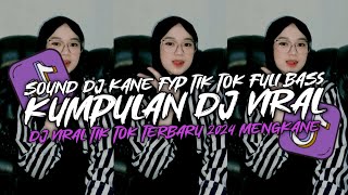 KUMPULAN DJ VIRAL TIK TOK TERBARU 2024 FULL BASS JEDAG JEDUG MENGKANE [upl. by Michelle808]