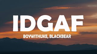 BoyWithUke  IDGAF Lyrics ft blackbear [upl. by Aralk]