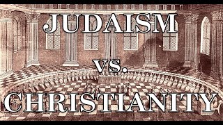 Judaism vs Christianity [upl. by Aldrich]