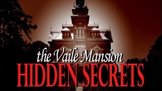 THE VAILE MANSION HIDDEN SECRETS [upl. by Diba169]