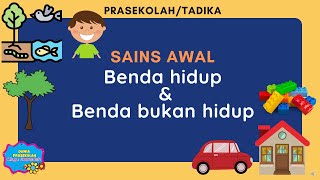 SAINS AWAL  BENDA HIDUP DAN BENDA BUKAN HIDUP  PRASEKOLAH [upl. by Assener]